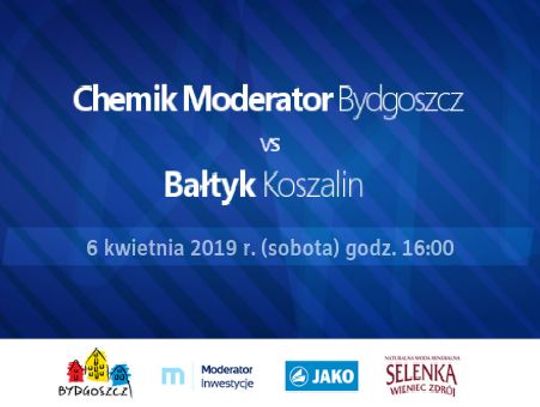 Chemik Moderator Bydgoszcz zmierzy się z Bałtykiem Koszalin