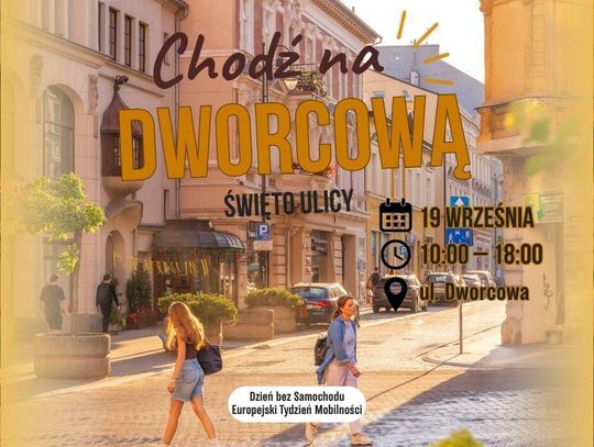 "Chodź na Dworcową" – święto ulicy