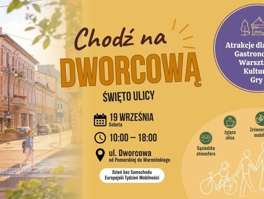 Chodź na Dworcową! Ulica zamieni się w tętniący życiem deptak już w tę sobotę. Znamy program. Potańcówka międzypokoleniowa, kameralny koncert, wystawa zdjęć, atrakcje rowerowe czy strefa relaksu z DJem