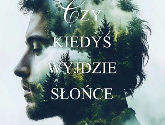 "Czy kiedyś wyjdzie słońce" Anna Karpińska