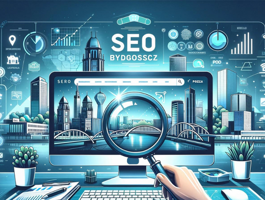 Dlaczego lokalne SEO jest kluczowe dla firm z Bydgoszczy?