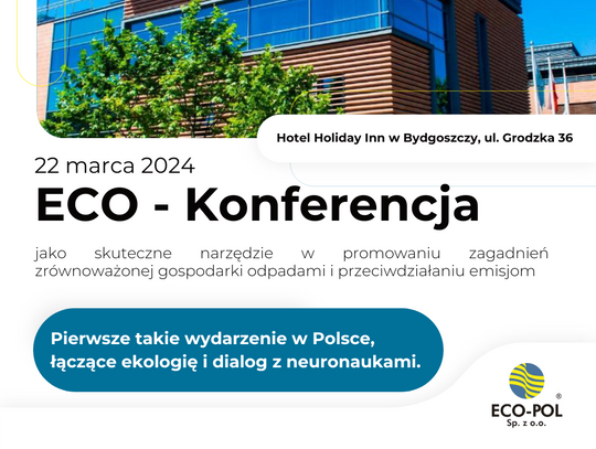 ECO-Konferencja – pierwsze wydarzenie w Polsce łączące ekologię, dialog i neuronauki  z innowacją cyfrową dla branży gospodarowania odpadami