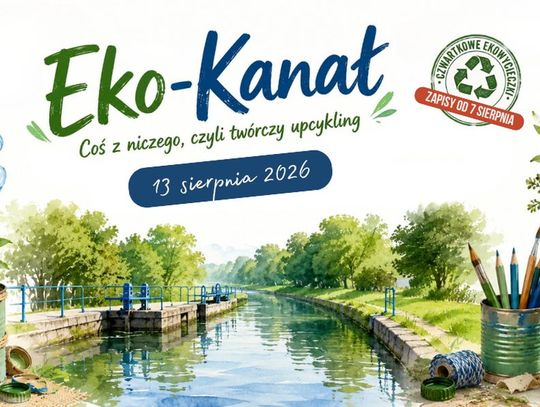 Eko-Kanał. Coś z niczego, czyli twórczy upcykling | Czwartkowa EkoWycieczka do Muzeum Kanału Bydgoskiego