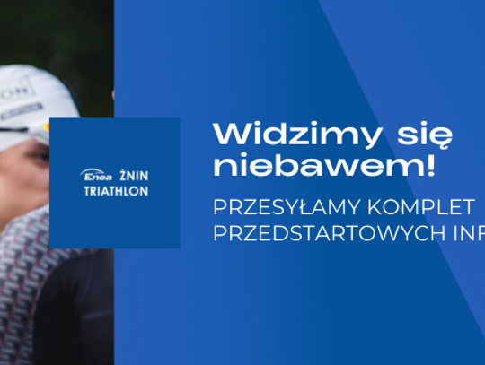 Enea Żnin Triathlon już w ten weekend!