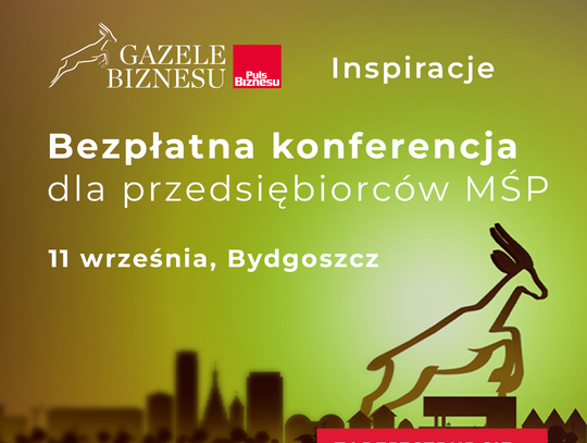Gazele Inspiracje BYDGOSZCZ: Bezpłatna konferencja dla firm już 11 września