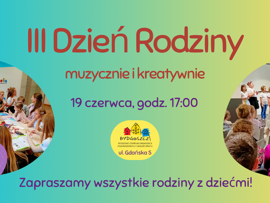 III Dzień rodziny - muzycznie i kreatywnie [PATRONAT]