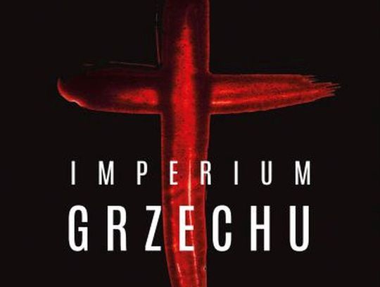 "Imperium grzechu. Kronika zbrodni Kościoła". Artur Nowak, Arkadiusz Stempin