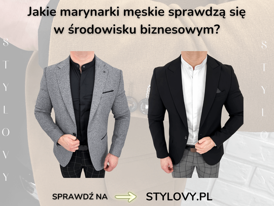 Jakie marynarki męskie sprawdzą się w środowisku biznesowym?