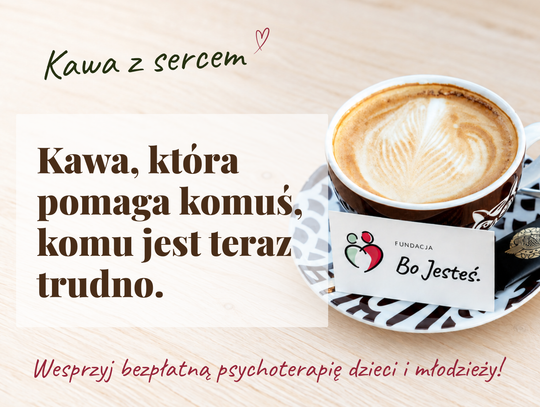 "Kawa z Sercem" w Bydgoszczy i okolicach. Kup kawę, wesprzyj bezpłatną psychoterapię dzieci i młodzieży