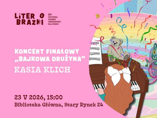 Koncert finałowy „Bajkowa Drużyna” Kasi Klich w ramach festiwalu LiterObrazki!