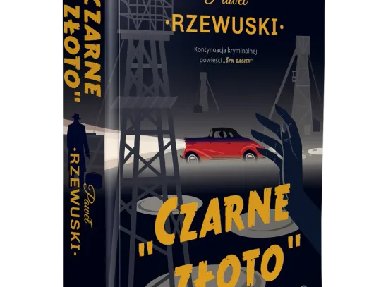 Kryminał Pawła Rzewuskiego - "CZARNE ZŁOTO"