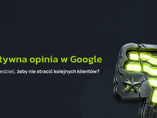 Negatywna opinia w Google - jak odpowiedzieć, żeby nie stracić kolejnych klientów?