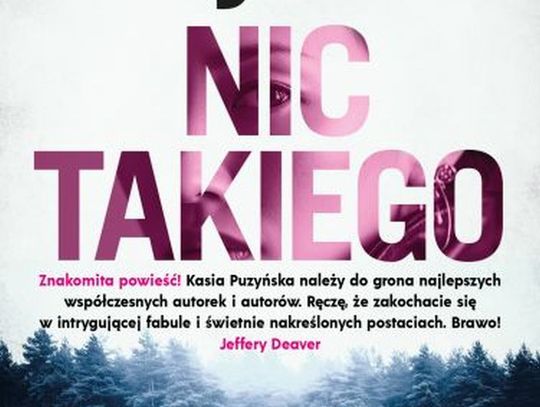 "Nic takiego". Katarzyna Puzyńska - zapowiedź