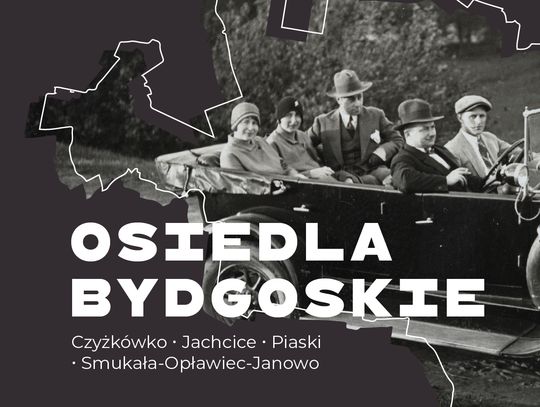"Osiedla bydgoskie – Czyżkówko, Jachcice, Piaski, Smukała–Opławiec–Janowo". Wystawa o historii tworzonej przez mieszkańców