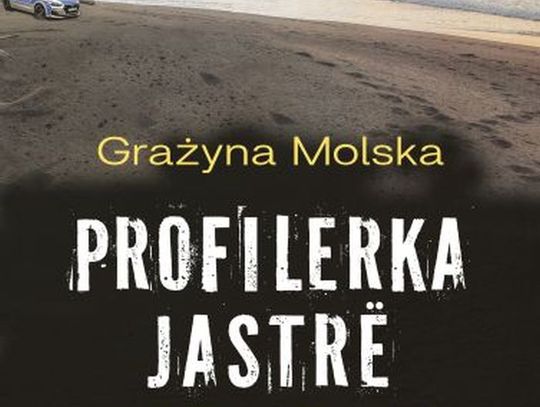 "Profilerka. Jastrё". Grażyna Molska