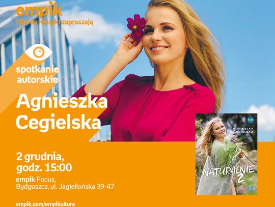 Przyjdź na spotkanie z Agnieszką Cegielską do Focusa!
