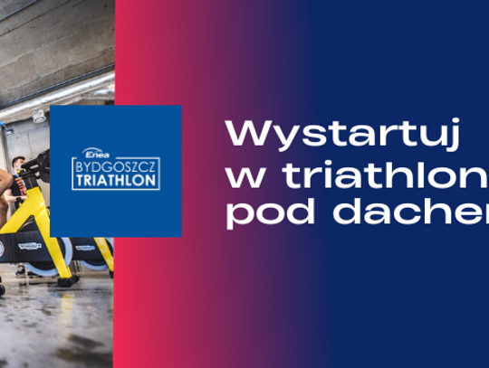 Rusza nowy cykl imprez sportowych: Enea Bydgoszcz Triathlon POD DACHEM