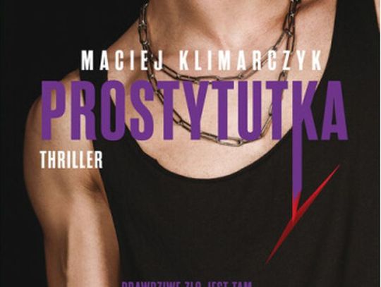 Świat, w którym ciało jest towarem, a czułość iluzją. "Prostytutka" Klimarczyk Maciej