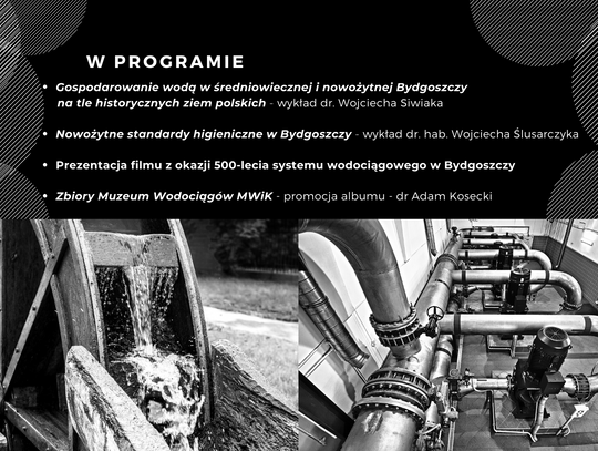 System wodociągowy w Bydgoszczy ma 500 lat! Wodociągi zapraszają na obchody