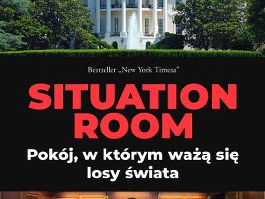 Wydawnictwo Prószyński: Situation Room. Pokój, w którym ważą się losy świata