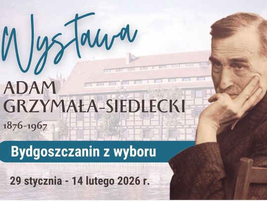 Wystawa - Adam Grzymała-Siedlecki "Bydgoszczanin z wyboru" w Bibliotece Głównej