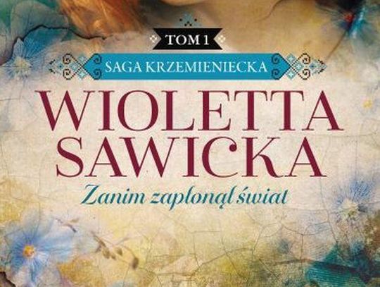 "Zanim zapłonął świat".  Wioletta Sawicka