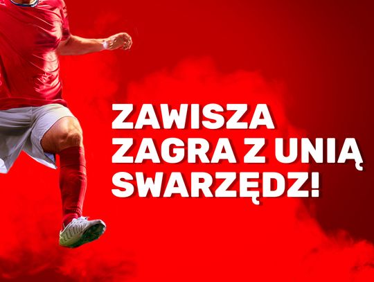 Zawisza zagra z Unią Swarzędz!