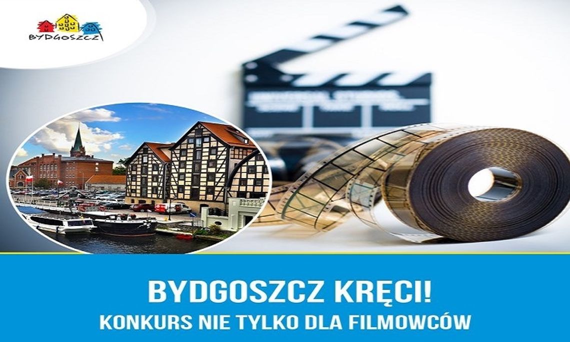 "Bydgoszcz kręci" Nowy miejski konkurs 