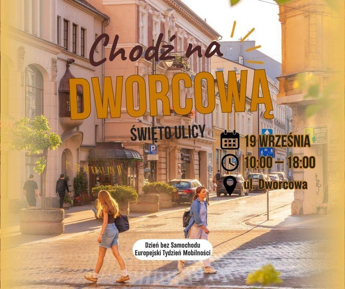 "Chodź na Dworcową" – święto ulicy
