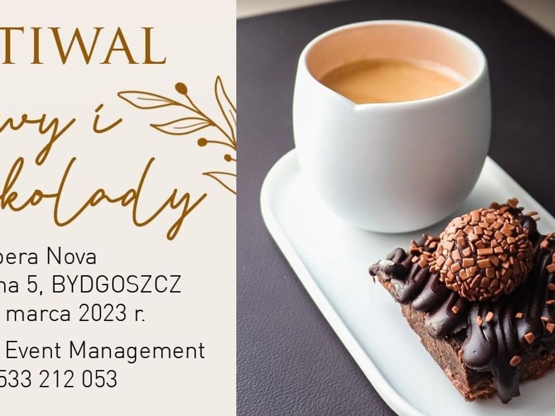 Festiwal Kawy i Czekolady zawita u nas już w kwietniu Festiwal Kawy i Czekolady zawita u nas już w kwietniu