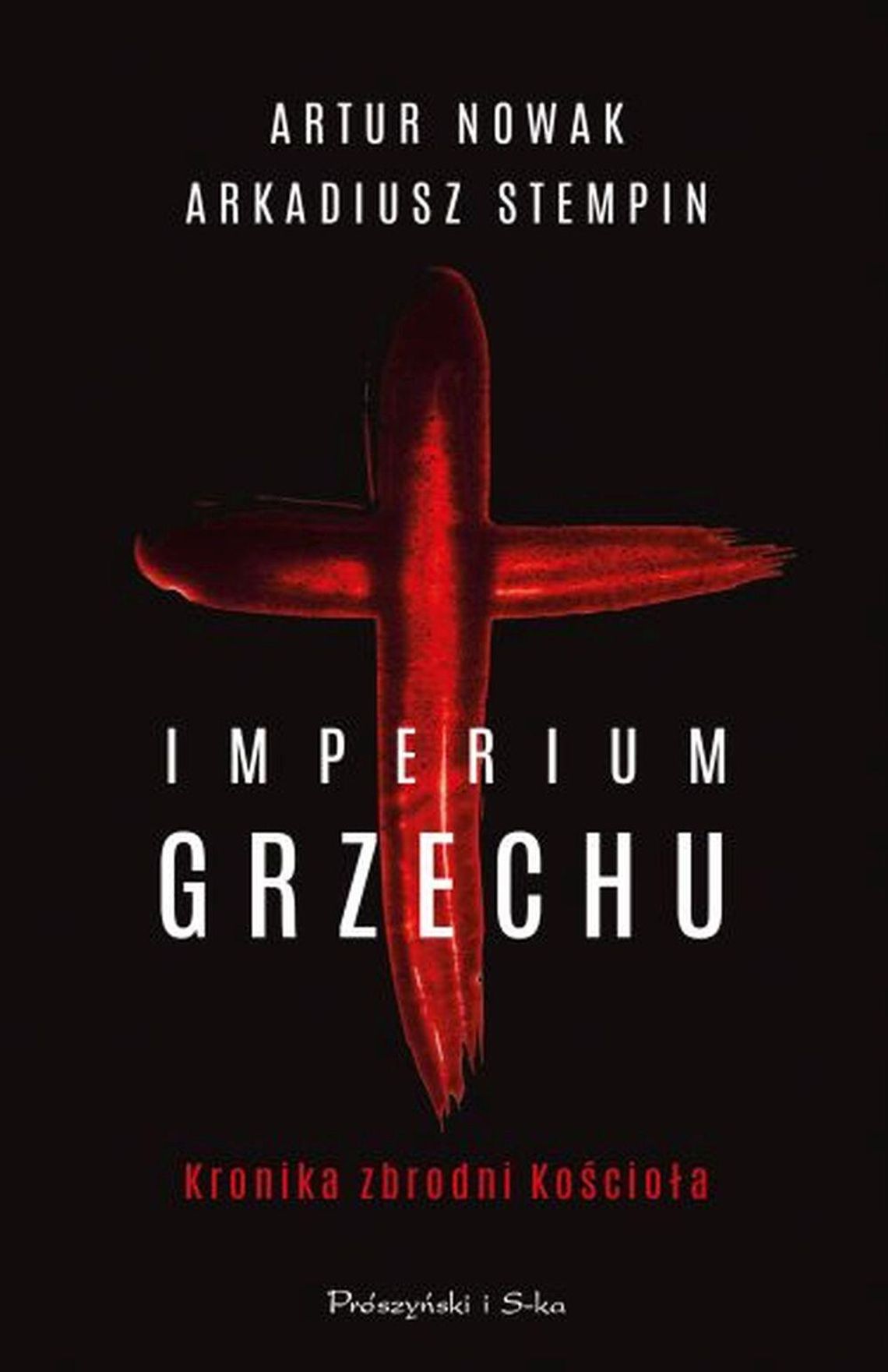 "Imperium grzechu. Kronika zbrodni Kościoła". Artur Nowak, Arkadiusz Stempin
