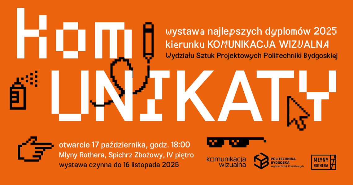 "komUNIKATY". Wystawa najlepszych dyplomów kierunku Komunikacja Wizualna Wydziału Sztuk Projektowych Politechniki Bydgoskiej
