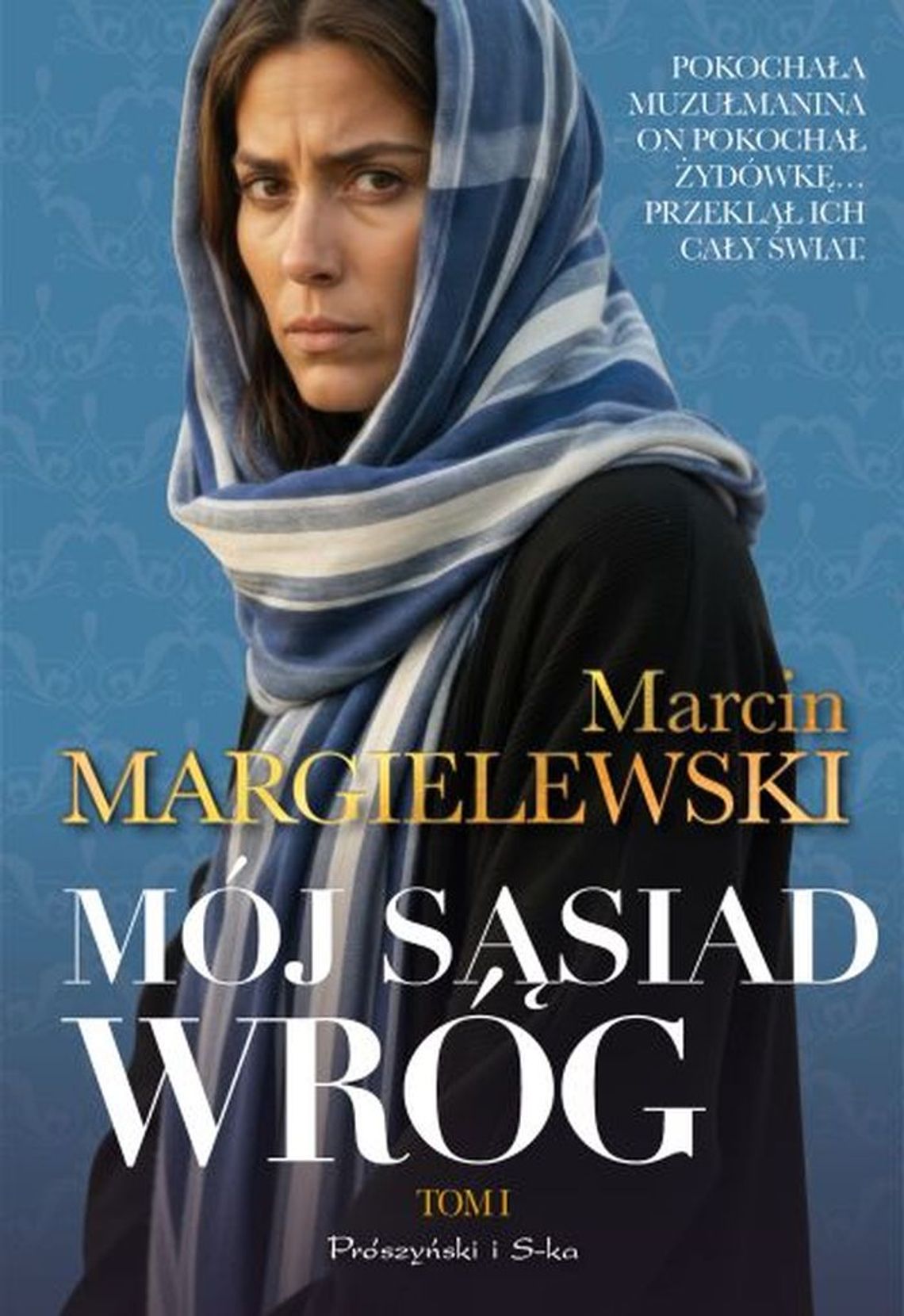 "Mój sąsiad wróg". Marcin Margielewski "Mój sąsiad wróg". Marcin Margielewski