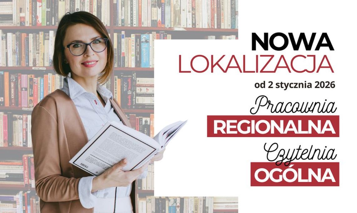 Nowa lokalizacja Pracowni Regionalnej i Czytelni Ogólnej
