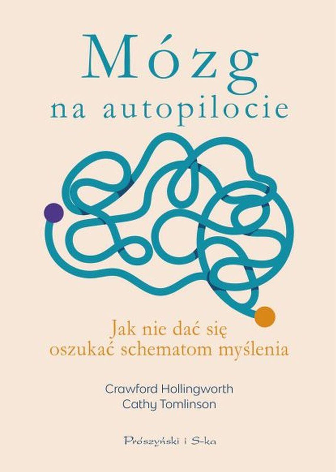 NOWOŚĆ: "Mózg na autopilocie. Jak nie dać się oszukać schematom myślenia"