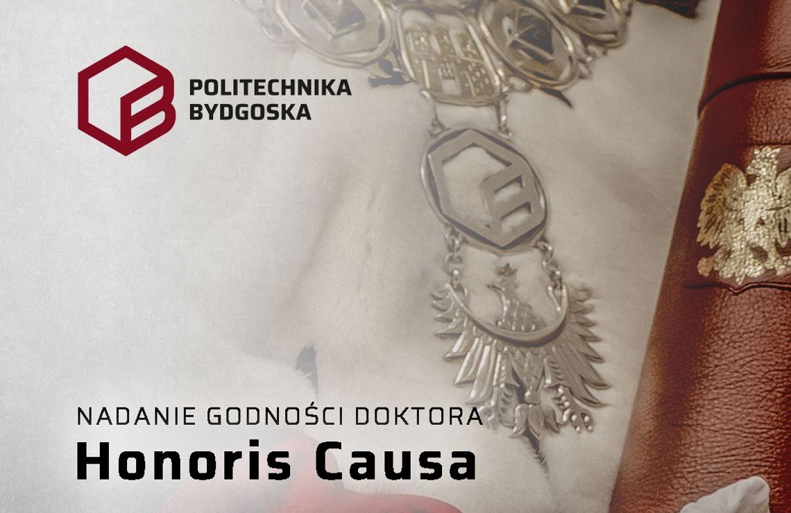 Politechnika Bydgoska po raz 20. przyzna tytuł Doctora Honoris Causa
