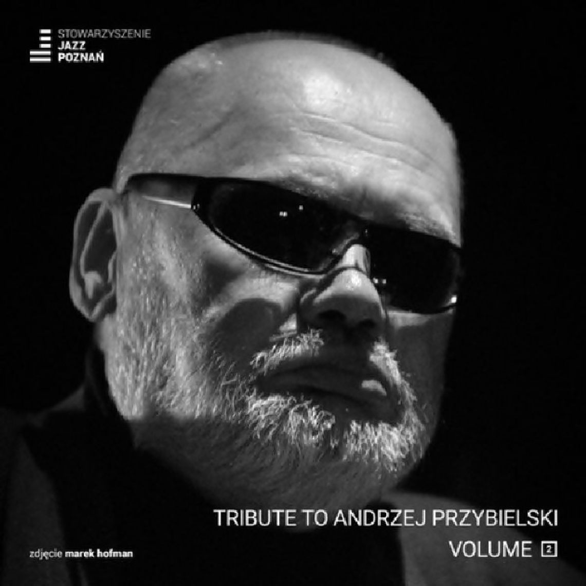 "Tribute to Andrzej Przybielski Vol. 2". Premiera płyty w MCK
