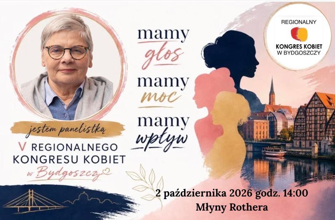 V Regionalny Kongres Kobiet w Bydgoszczy już w piątek. "Mamy głos. Mamy moc. Mamy wpływ"