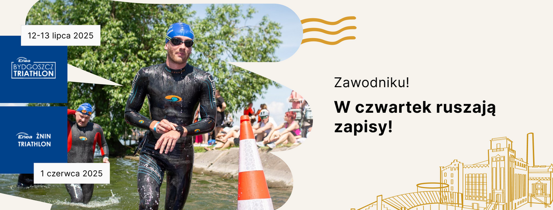 W czwartek ruszają zapisy na Enea Bydgoszcz Triathlon!