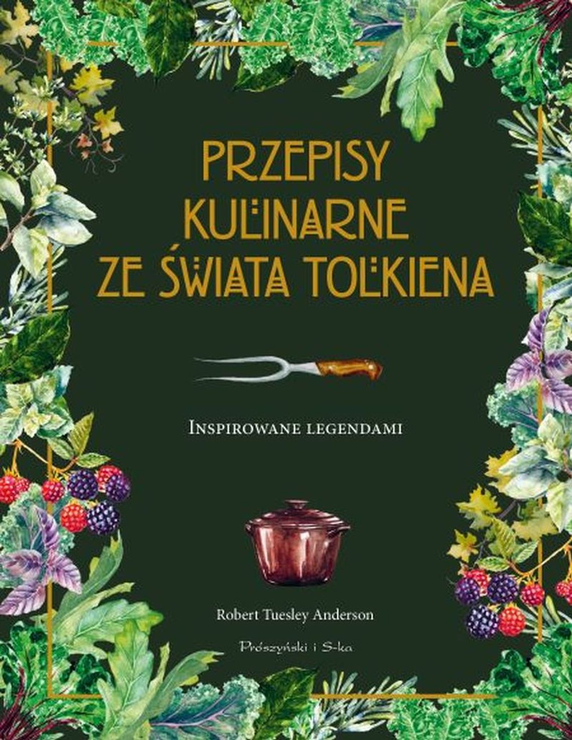 Wydawnictwo Prószyński: "Przepisy kulinarne ze świata Tolkiena. Inspirowane legendami"