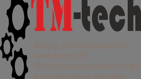 TM-TECH - obróbka skrawaniem, usługi CNC, frezowanie, toczenie.
