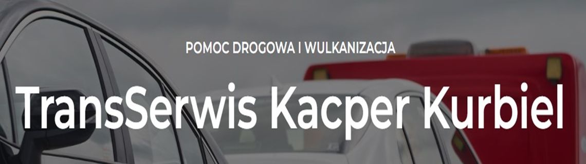 Pomoc Drogowa i Wulkanizacja - TransSerwis Kacper Kurbiel Pomoc Drogowa i Wulkanizacja - TransSerwis Kacper Kurbiel