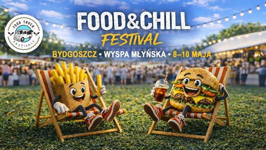 Plakat Food&Chill Festival w Bydgoszczy na Wyspie Młyńskiej w dniach 8–10 maja