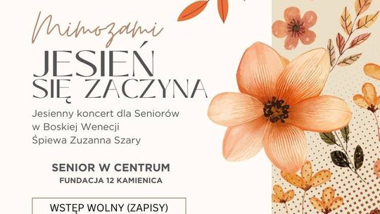 Senior w Centrum. Koncert jesienny, MIMOZAMI JESIEŃ SIĘ ZACZYNA