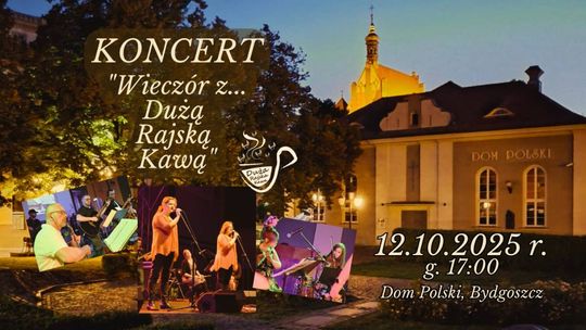 Plakat koncertu 'Wieczór z... Dużą Rajską Kawą' w Domu Polskim w Bydgoszczy.