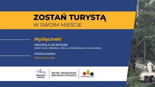 Zostań turystą w swoim mieście – Myślęcinek!