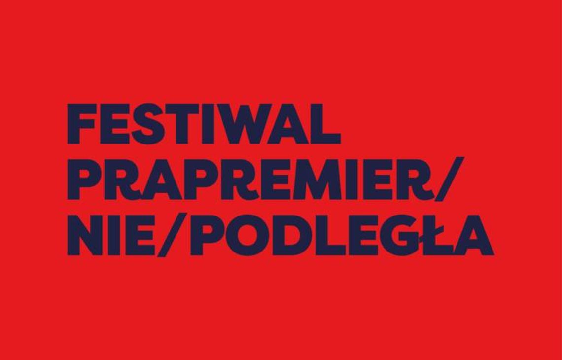 Festiwal Prapremier: Sprawa. Dzieje się dziś - premiera
