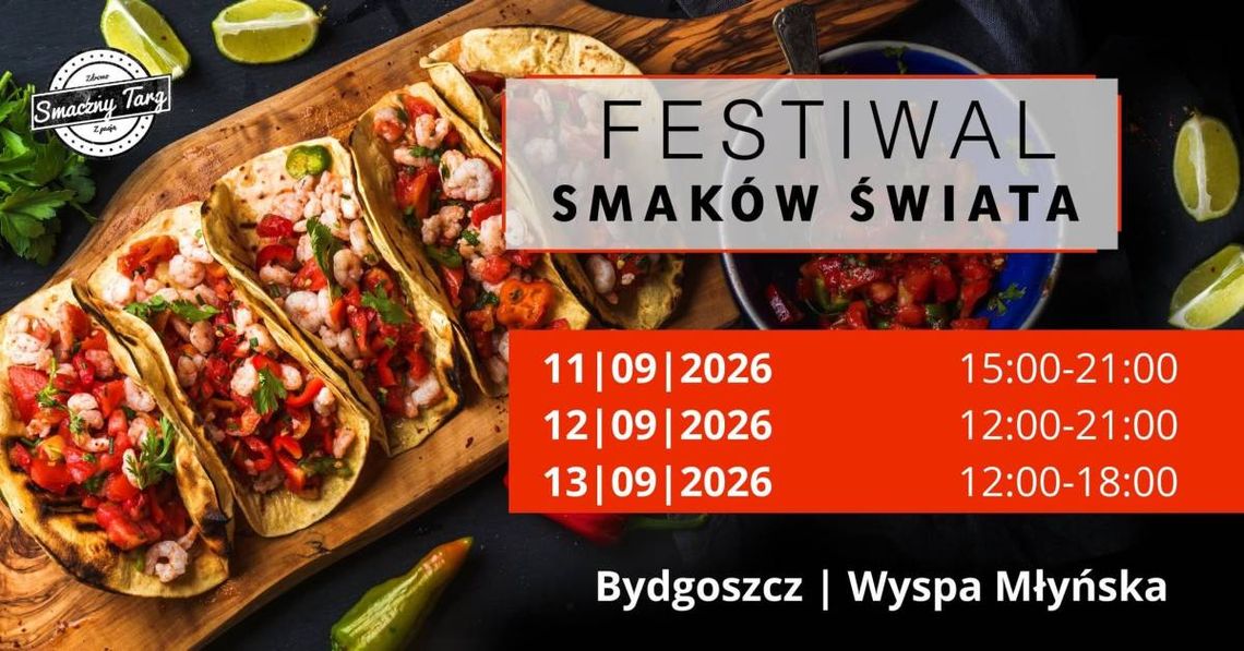 Festiwal Smaków Świata Plakat Festiwalu Smaków Świata w Bydgoszczy z datami wydarzenia i zdjęciem tacos