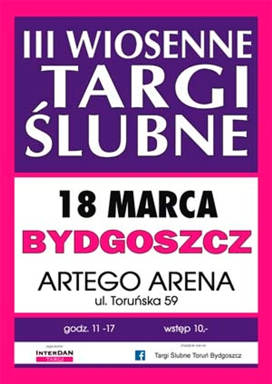 III Wiosenne Targi Ślubne w Bydgoszczy - Artego Arena - 18 marca 2018 
