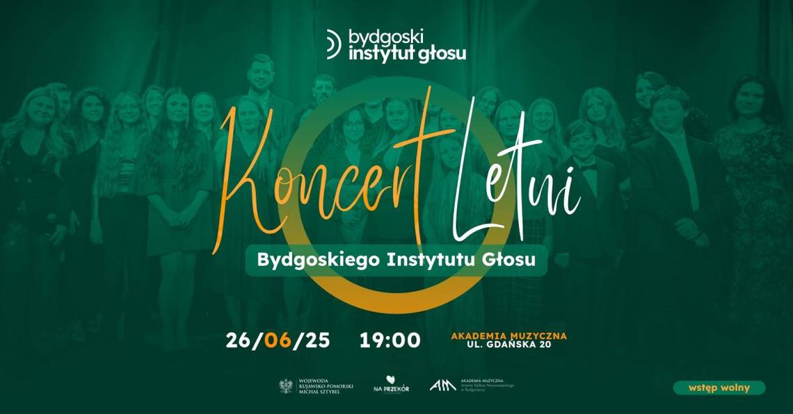 Koncert Letni Bydgoskiego Instytutu Głosu Koncert Letni Bydgoskiego Instytutu Głosu